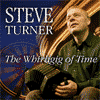 Whirligig of Time – by Steve Turner